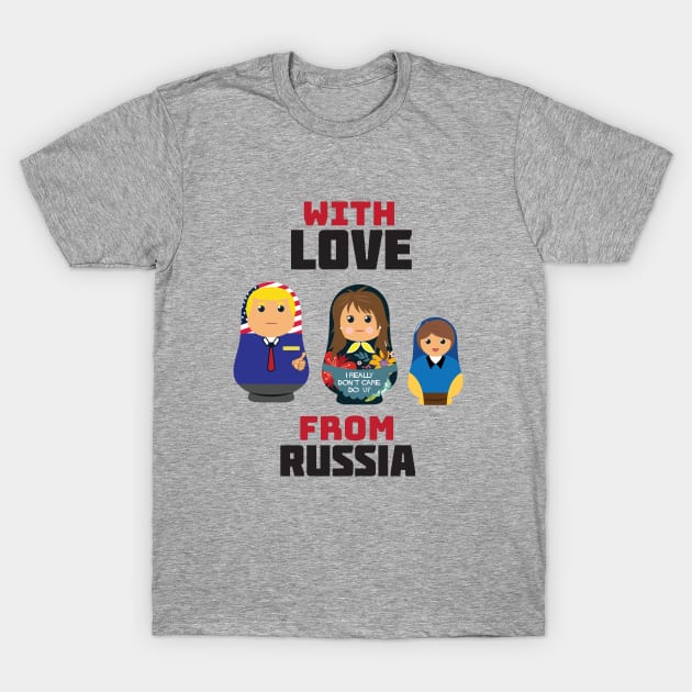 With Love From Russia T-Shirt by cacostadesign